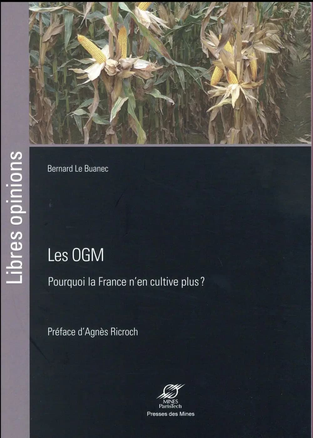 Les OGM : pourquoi la France n'en cultive plus