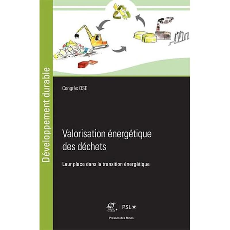Valorisation énergétique des déchets : leur place dans la transition énergétique : Mines ParisTech, Sophia Antipolis, le 28 septembre 2017