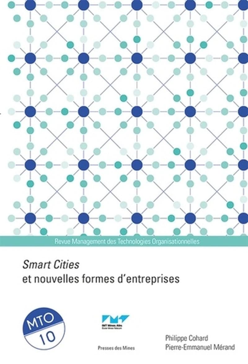 Management des Technologies Organisationnelles n.10 : Smart Cities et nouvelles formes d'entreprises