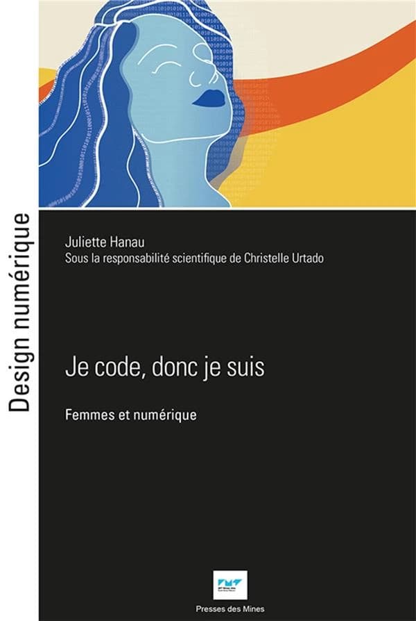 Je code donc je suis : femmes & numérique