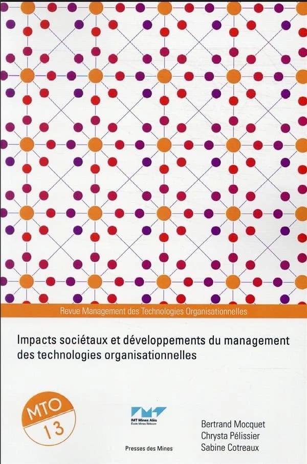 Management des Technologies Organisationnelles n.13 : impacts sociétaux et développements du management des technologies organisationnelles