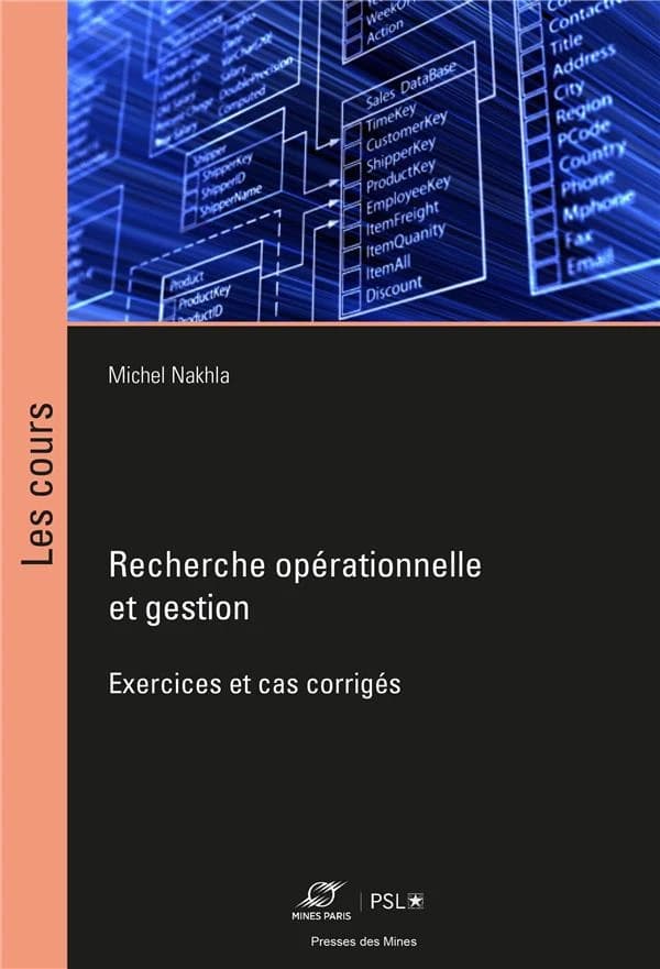 La pratique de la recherche opérationnelle en gestion : exercices et cas corrigés en production, transport, supply chain et investissement