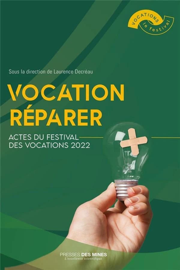 Vocation réparer : retrouver la joie du travail : [Festival des Vocations, Mirmande, 20-22 mai 2022]