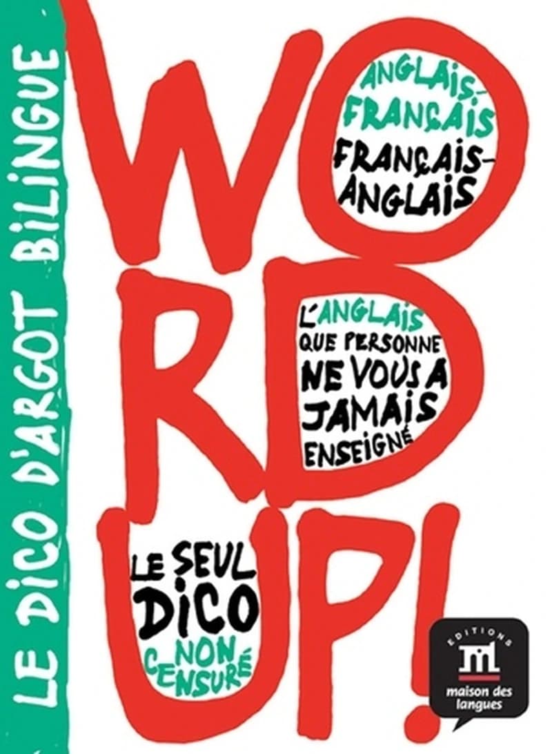 Le dico d'argot bilingue : anglais-français, français-anglais