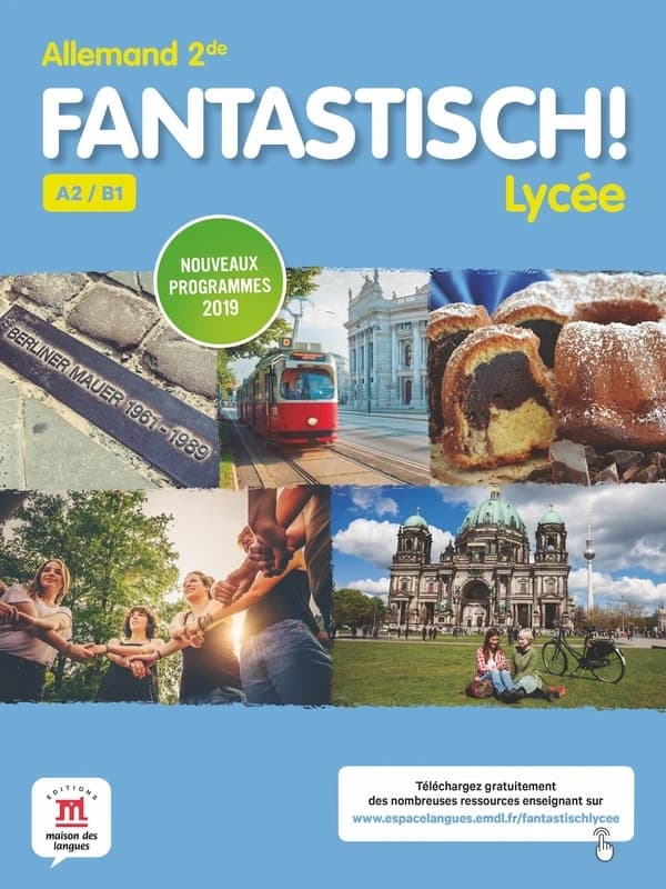 Fantastisch ! : lycée : allemand 2de, A2-B1 : nouveau programmes 2019