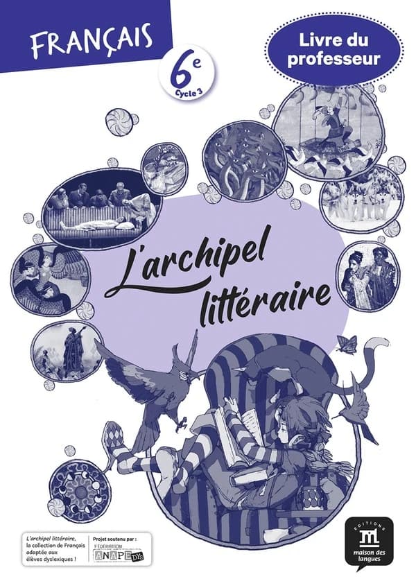 Français 6e L'archipel littéraire : Livre du professeur