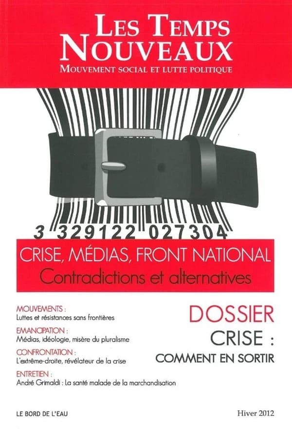 REVUE LES TEMPS NOUVEAUX n.4 : crise, médias, Front National ; contradictions et alternatives