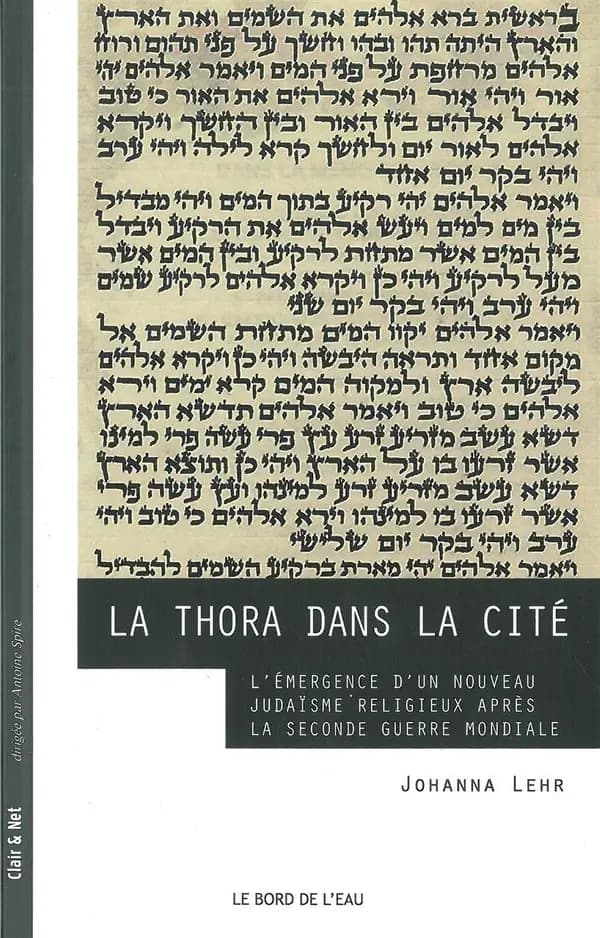 La Thora dans la cité : l'émergence d'un nouveau judaïsme religieux après la Seconde guerre mondiale