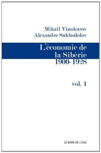 L'économie de la Sibérie. Vol. 1, 1900-1928