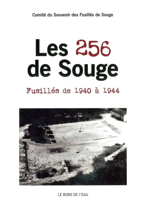 Les 256 de Souge : Fusillés de 1940 à 1944