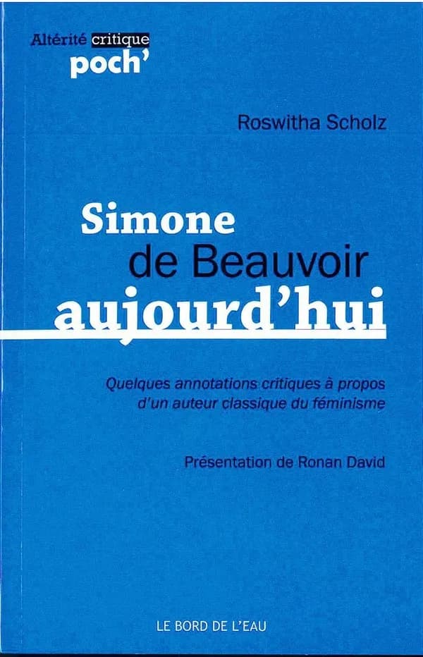 Simone de Beauvoir aujourd'hui : quelques annotations critiques à propos d'une auteure classique du féminisme