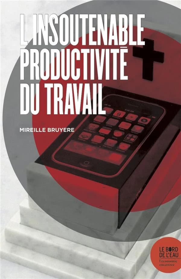 L'insoutenable productivité du travail