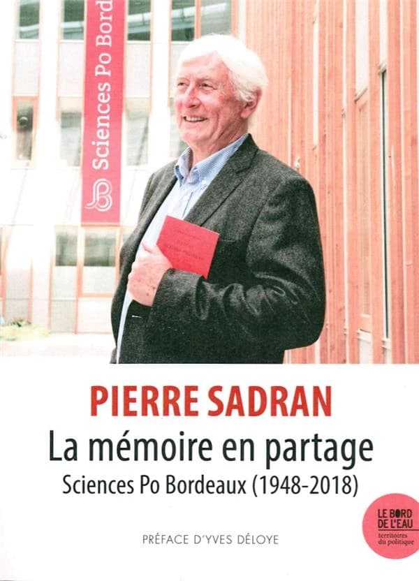 La mémoire en partage : Sciences Po Bordeaux, 1948-2018