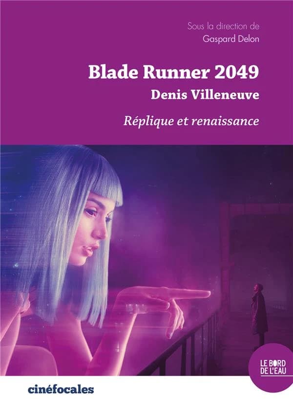 "Blade runner 2049" : Denis Villeneuve : réplique et renaissance