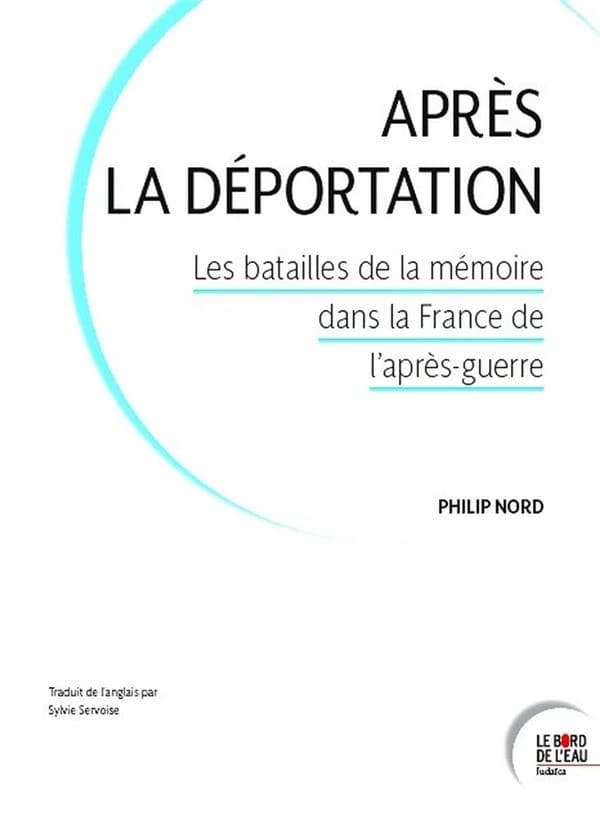Après la déportation : les batailles de la mémoire dans la France de l'après-guerre