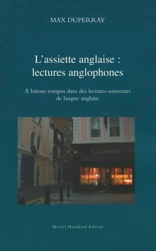 L'assiette anglaise, lectures anglophones : A bâtons rompus dans des lectures-souvenirs de la langue anglaise