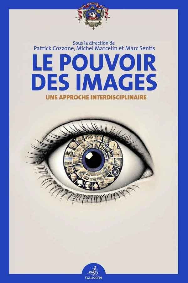 Le pouvoir des images : une approche interdisciplinaire : [actes du colloque, Marseille, Alcazar-BMVR, 7-8 octobre 2024]