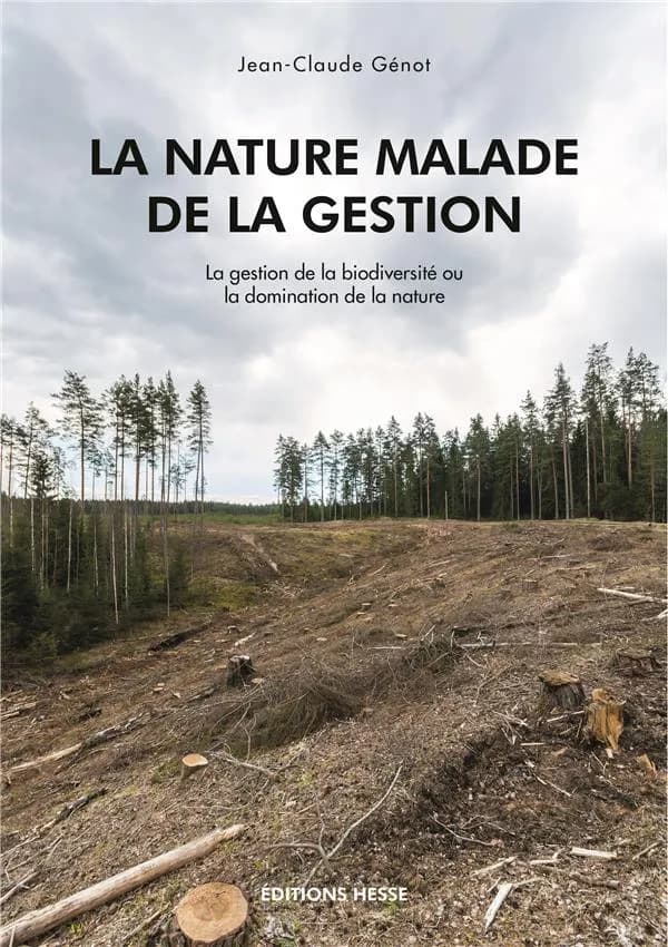 La nature malade de la gestion ; la gestion de la biodiversité ou la domination de la nature