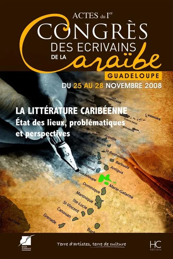 Actes du 1er Congrès international des écrivains de la Caraïbe : la littérature caribéenne, état des lieux, problématiques et perspectives : organisé du mardi 25 au vendredi 28 novembre 2008