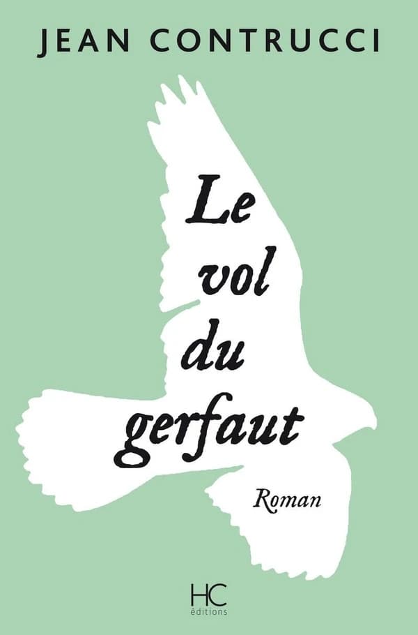 Le vol du gerfaut : roman