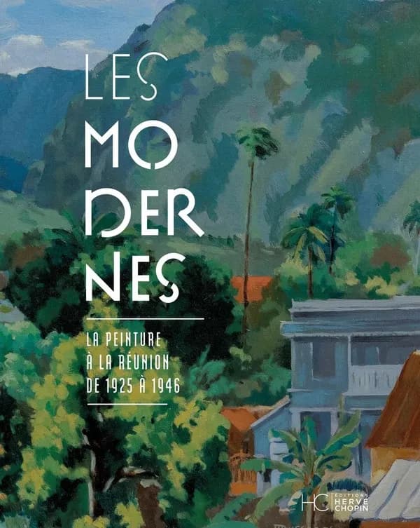 Les modernes : la peinture à la Réunion de 1925 à 1946