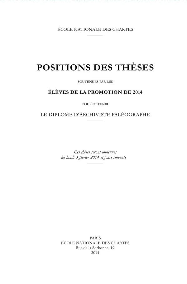 Positions des thèses, Année 2014 : Soutenues par les élèves de la promotion 2014 pour obtenir le diplôme d'archiviste paléographe
