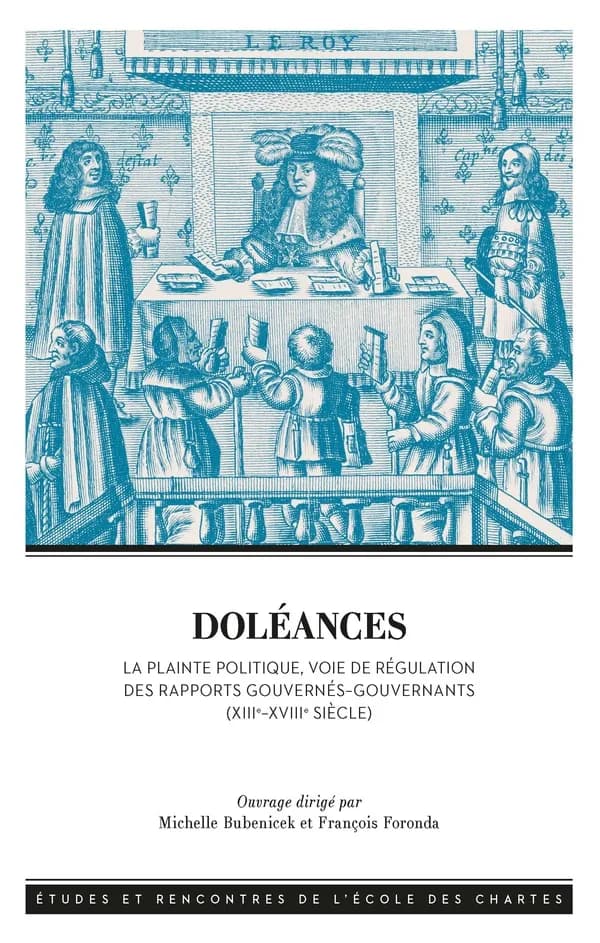 Doléances : la plainte politique, voie de régulation des rapports gouvernés-gouvernants, XIIIe-XVIIIe siècle