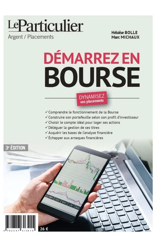 Démarrez en bourse : dynamisez vos placements... (3e éd.) "Le Particulier" ; [rédigé par] Héloïse Bolle, Marc Michaux