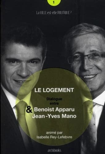 Le logement : dialogue entre Benoist Apparu & Jean-Yves Mano