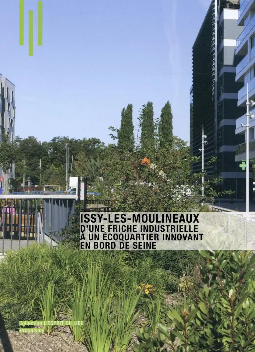 Issy-les-Moulineaux : d'une friche industrielle à un écoquartier innovant en bord de Seine