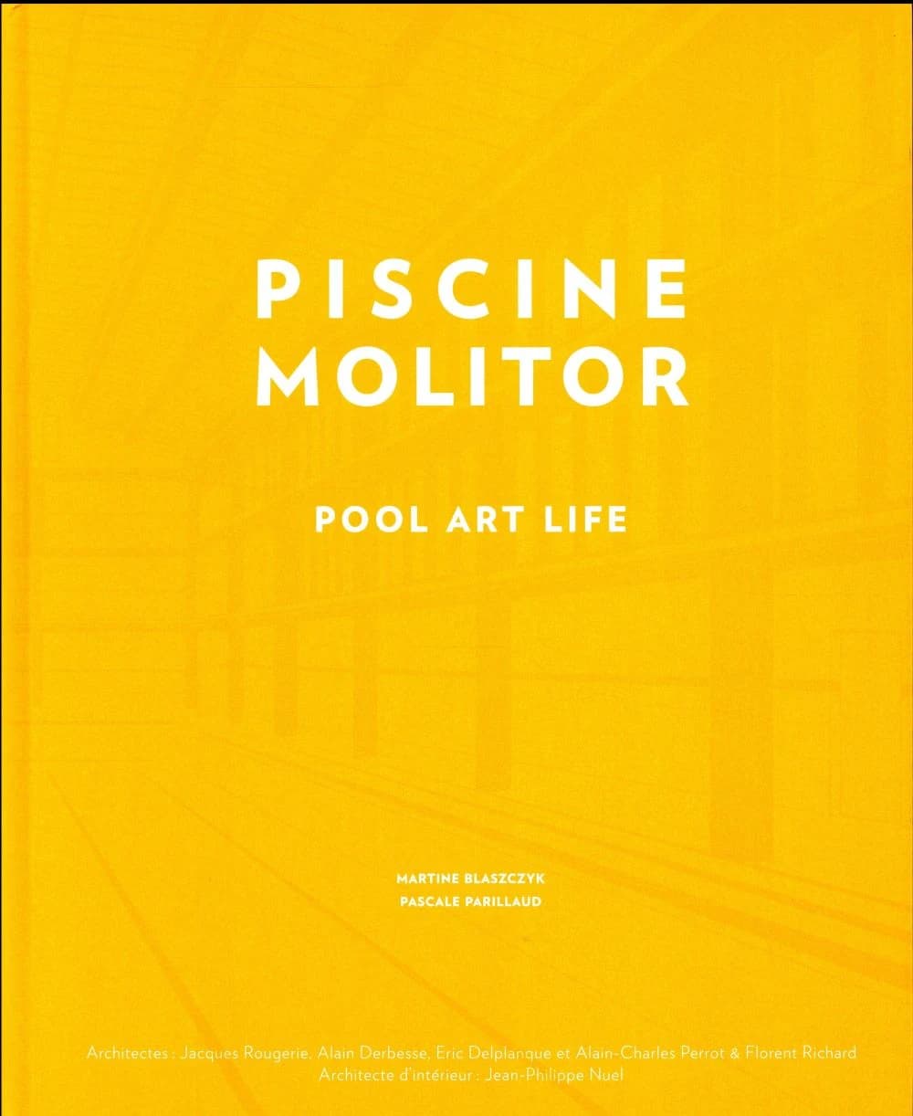 Piscine Molitor : pool art life : architectes, Jacques Rougerie, Alain Derbesse, Eric Delplanque et Alain-Charles Perrot & Florent Richard, architecte d'intérieur, Jean Philippe Nuel
