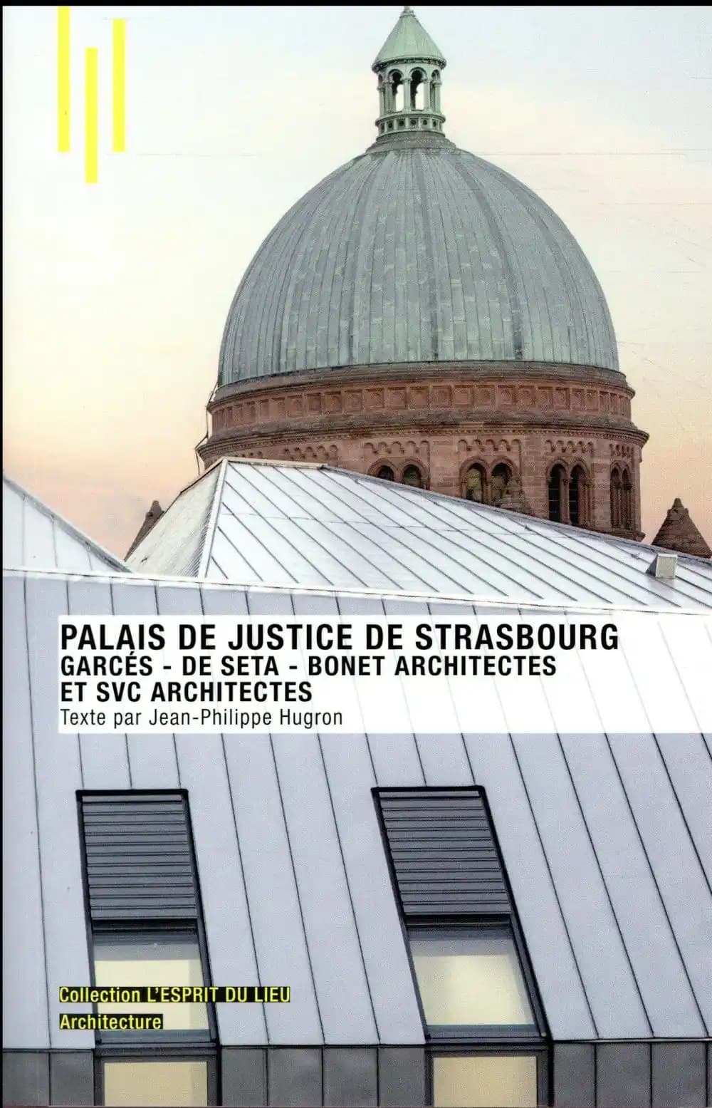 Le palais de justice de Strasbourg : Garcés-de Seta-Bonet architectes et SVC architectes