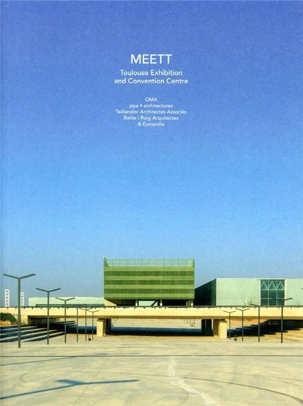 Meett : Toulouse exhibition and convention centre : OMA, PPA-architectures, Taillandier architectes associés, Batlle i Roig Arquitectes & Europolia