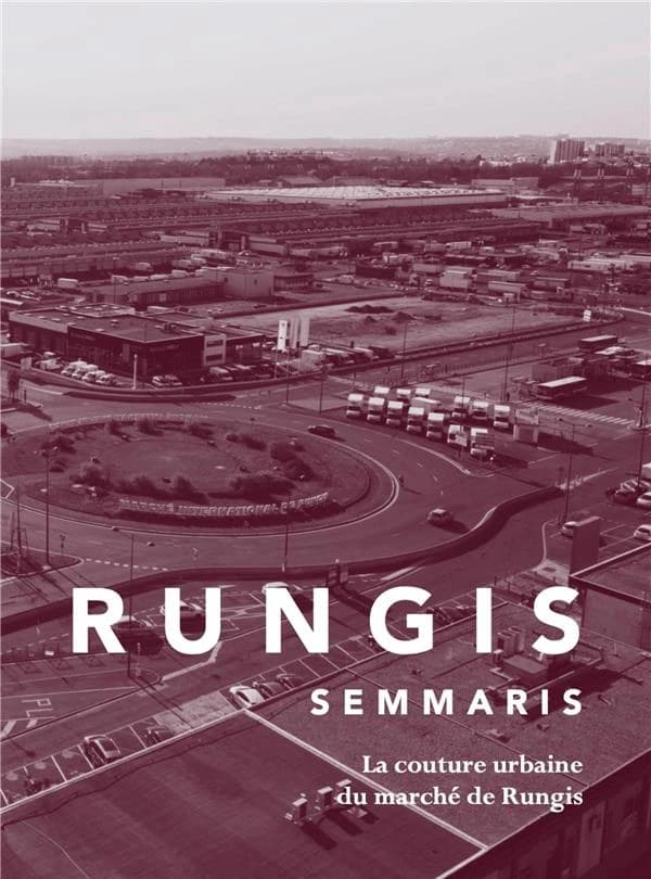 Rungis semmaris : la couture urbaine du marché de Rungis