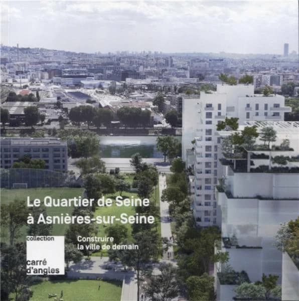 Construire la ville de demain : le quartier de Seine à Asnières-Sur-Seine