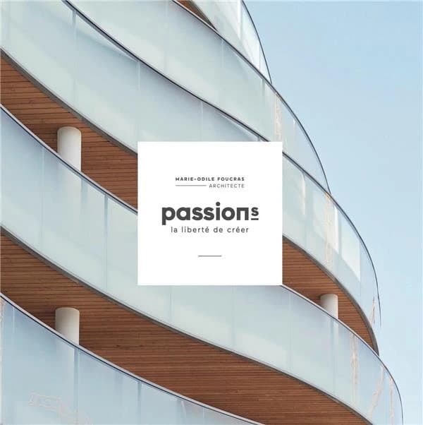 Passion(s), la liberté de créer : Marie-Odile Foucras, architecte