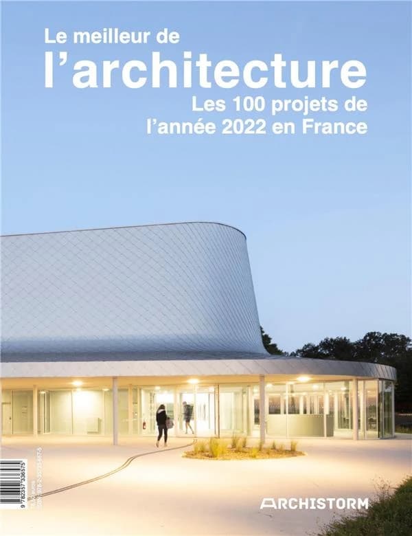 Le meilleur de l'architecture : les 100 projets de l'année 2022 en France