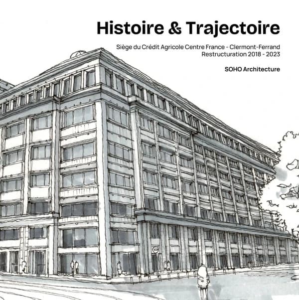 Histoire & Trajectoire : Siège du Crédit Agricole Centre France