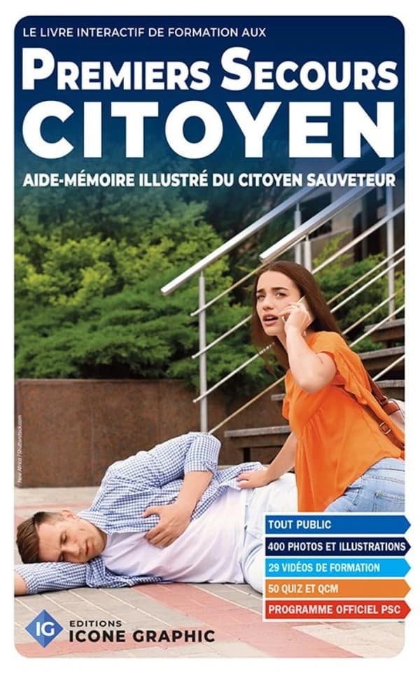 Le livre interactif de formation aux premiers secours citoyen : aide-mémoire illustré du citoyen sauveteur (7e éd.) Éditions Icone graphic ; [sous la direction de Bruno Vanehuin]