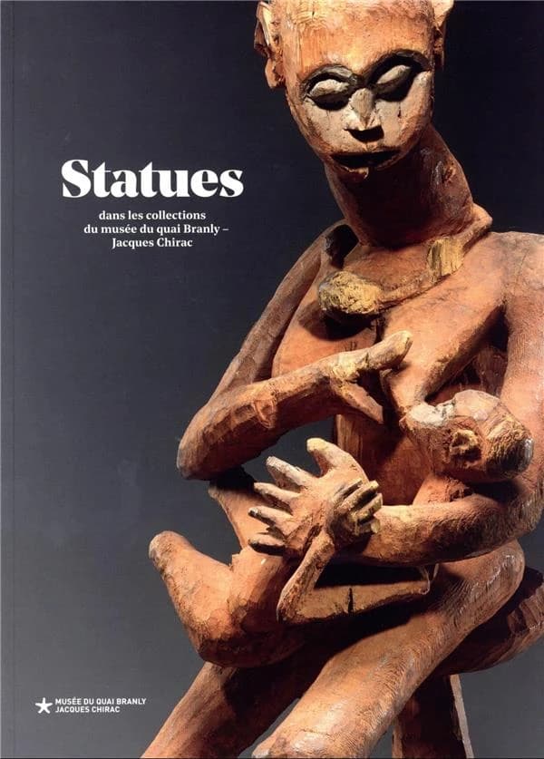 Statues : dans les collections du Musée du quai Branly-Jacques Chirac