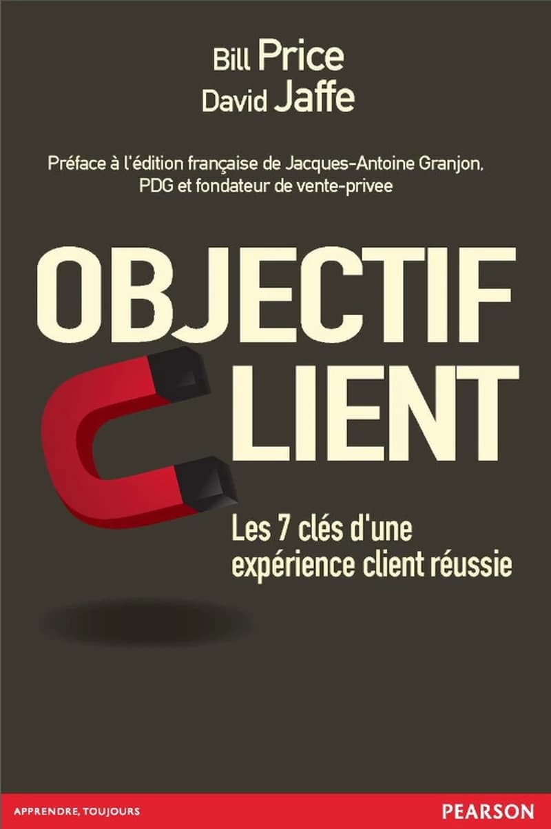 OBJECTIF CLIENT - LES 7 CLES D'UNE EXPERIENCE CLIENT REUSSIE