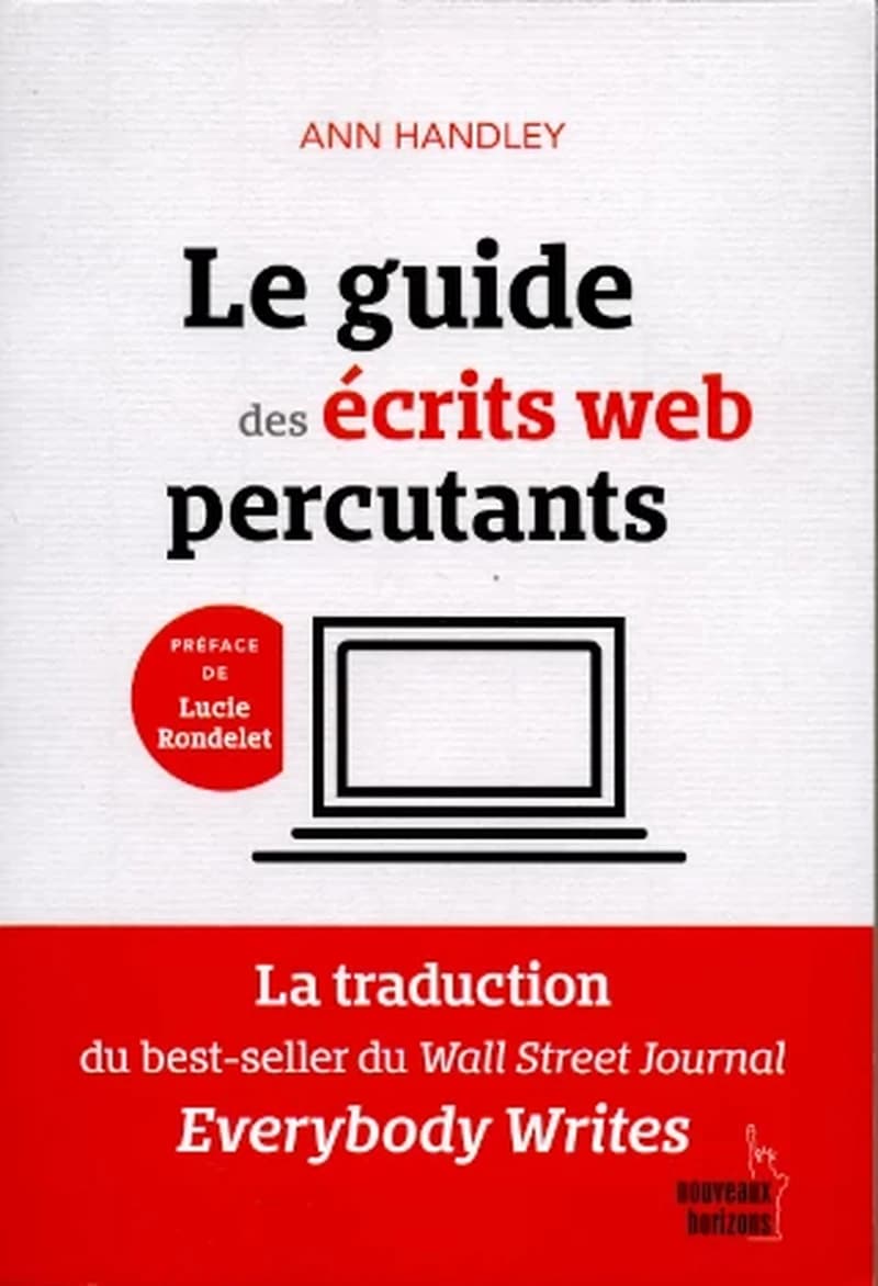 LE GUIDE DES ECRITS WEB PERCUTANTS - LA TRADUCTION DU BEST-SELLER DU WALL STREET JOURNAL: EVERYBODY