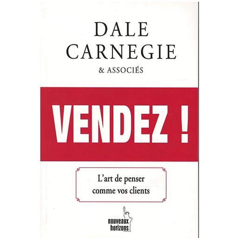 VENDEZ ! L’ART DE PENSER COMME VOS CLIENTS