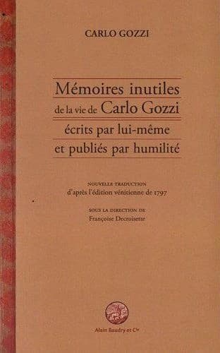 Mémoires inutiles de la vie de Carlo Gozzi écrits par lui-même et publiés par humilité