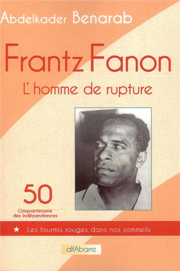 Fanon, l'homme de rupture