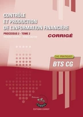 Contrôle et production de l'information financière Processus 2 du BTS CG Tome 2 : Corrigé