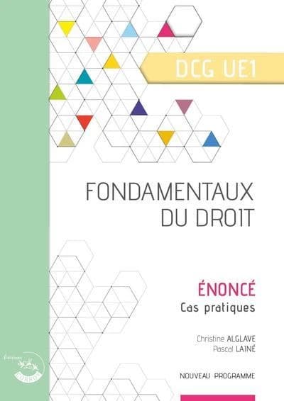 Fondamentaux du droit : diplôme de comptabilité et de gestion, UE 1 : énoncé (Éd. 2021-2022) Pascal Lainé,... Christine Alglave,...