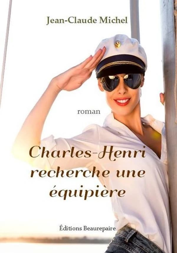 Charles-Henri recherche une équipière : roman