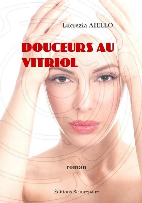 Douceurs au vitriol : roman
