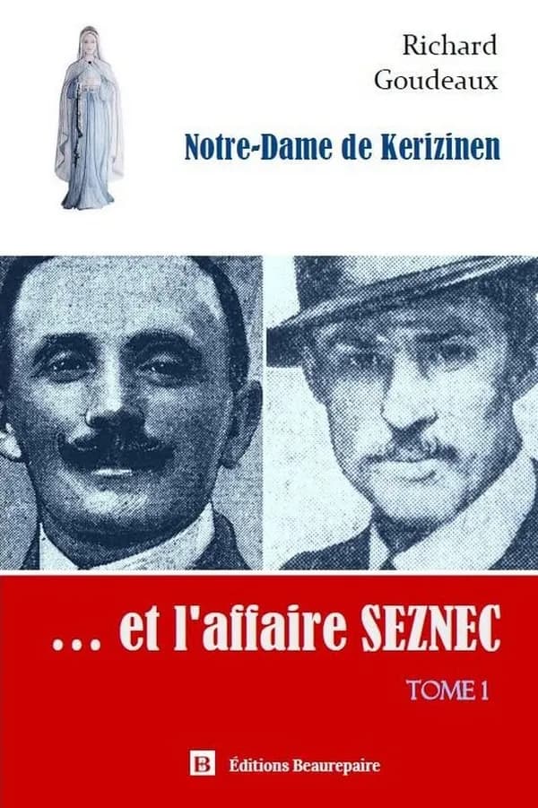 Notre-Dame de Kerizinen... et l'affaire Seznec. Tome 1